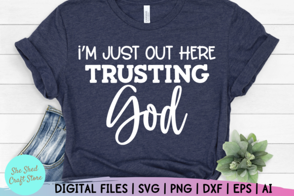 I'm Just Out Here Trusting God