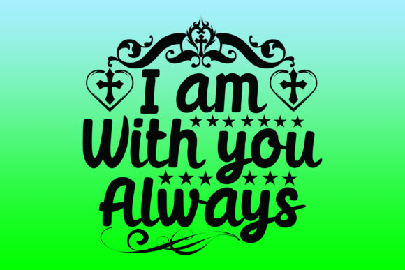 I'm With You Always Bible Verse Tshirt: A Symbol of Faith and Comfort