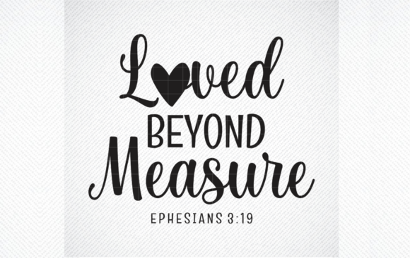 Loved Beyond Measure: Ephesians 3:19 SVG for Modern Creativity and Faith