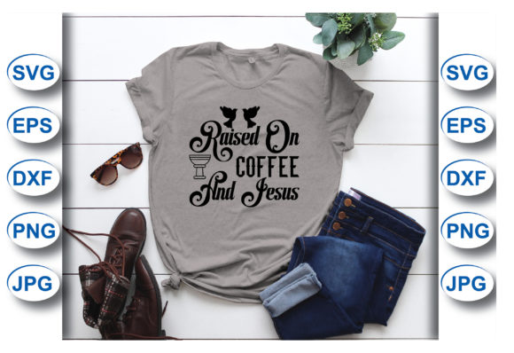 Raised on Coffee and Jesus T-shirt
